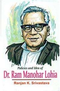 Policies and Idea of Dr. Ram Manohar Lohia