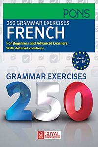 250 GRAMMAR EXERCISES FRENCH (NIVEAU A1-B2) [Paperback] [Jan 01, 2018] Isabelle Langenbach(Goyal Publishers)