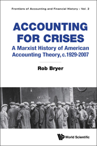 Accounting for Crises: A Marxist History of American Accounting Theory, C.1929-2007