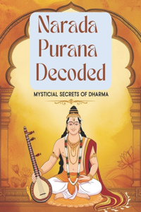 Narada Purana Decoded