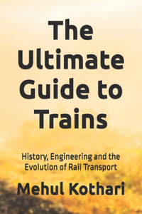 The Ultimate Guide to Trains (6*9 INCH PRINT)