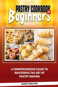 Pastry Cookbook for Beginners