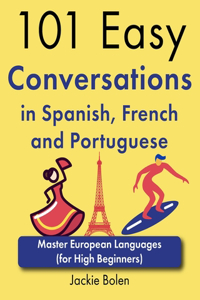 101 Easy Conversations in Spanish, French and Portuguese