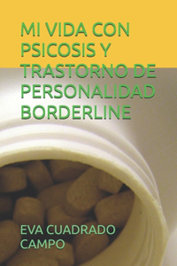 Mi Vida Con Psicosis Y Trastorno de Personalidad Borderline