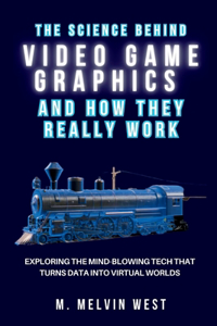 Science Behind VIDEO GAME GRAPHICS and How They Really Work