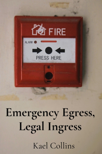 Emergency Egress, Legal Ingress