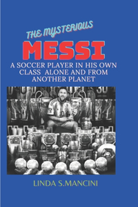 The Mysterious Messi;