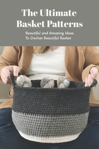 The Ultimate Basket Patterns
