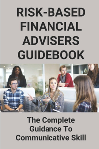 Risk-Based Financial Advisers Guidebook