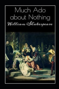 The Complete Works of William Much Ado About Nothing Annotated