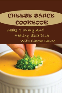 Cheese Sauce Cookbook