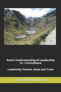Paul's Understanding of Leadership in 1 Corinthians