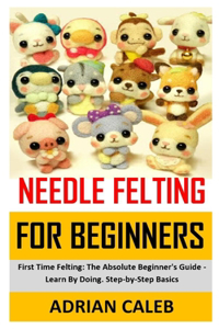Needle Felting for Beginners