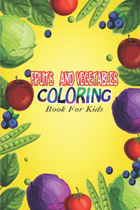 Fruits and Vegetables Coloring Book For Kids