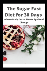 Sugar Fast Diet for 30 Days