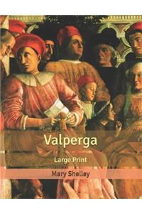 Valperga: Large Print