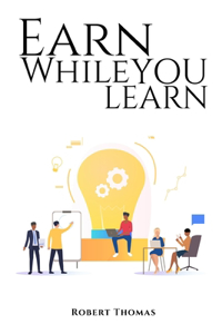 Earn While You Learn