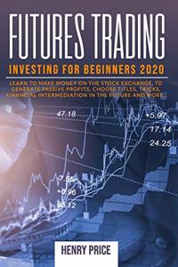 FUTURES TRADING INVESTING for BEGINNERS 2020