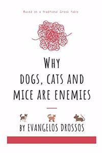 Why Dogs, Cats and Mice Are Enemies