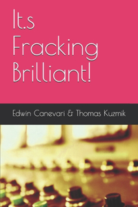 It.s Fracking Brilliant!