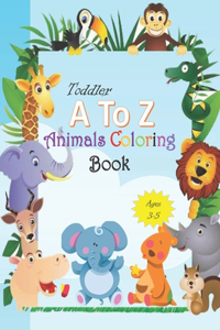 Toddlers A To Z Animals Coloring Book