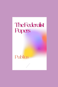 The Federalist Papers Illustrated