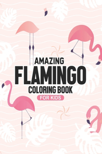 Amazing Flamingos Coloring Book For Kids