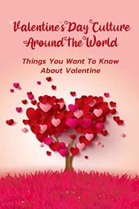 Valentine's Day Culture Around The World