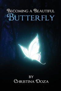 Becoming a Beautiful Butterfly