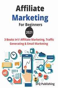 Affiliate Marketing For Beginners 2021