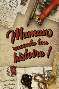 MAMAN Raconte ton Histoire