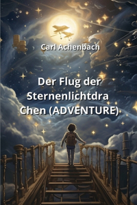 Der Flug der Sternenlichtdra Chen (ADVENTURE)