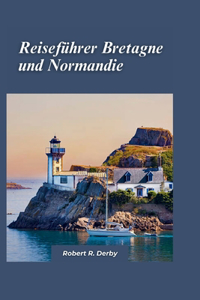 Reiseführer Bretagne und Normandie 2024