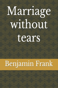 Marriage without tears