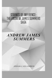 Strings of Influence: : The Andrew James Summers Saga