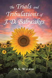 Trials and Tribulations of J.D. Babycakes