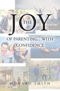 Joy of Parenting... With Confidence