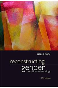 Reconstructing Gender: A Multicultural Anthology