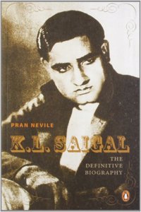 K. L. Saigal:The Definitive Biography