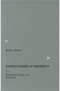 Curious Visions of Modernity