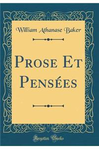 Prose Et Pensï¿½es (Classic Reprint)