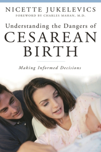 Understanding the Dangers of Cesarean Birth