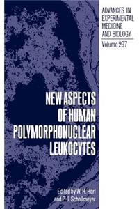 New Aspects of Human Polymorphonuclear Leukocytes