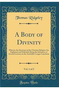 A Body of Divinity, Vol. 1 of 2