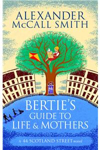Bertie's Guide to Life and Mothers