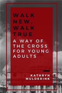 Walk New, Walk True