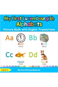 My First Luxembourgish Alphabets Picture Book with English Translations