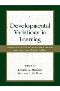 Developmental Variations in Learning: Applications to Social, Executive Function, Language, and Reading Skills