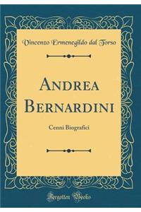 Andrea Bernardini: Cenni Biografici (Classic Reprint)