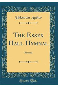 The Essex Hall Hymnal: Revised (Classic Reprint)